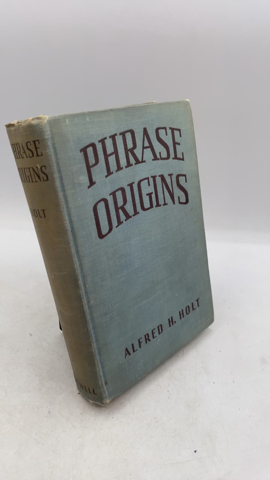 Phrase Origins: A Study of Familiar Expressions