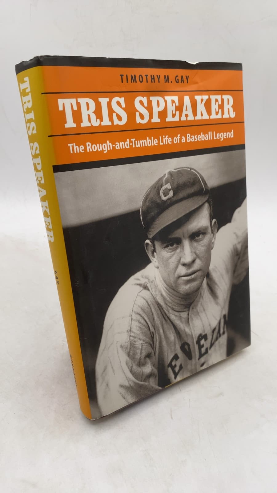 Tris Speaker: The Rough-and-Tumble Life of a Baseball Legend