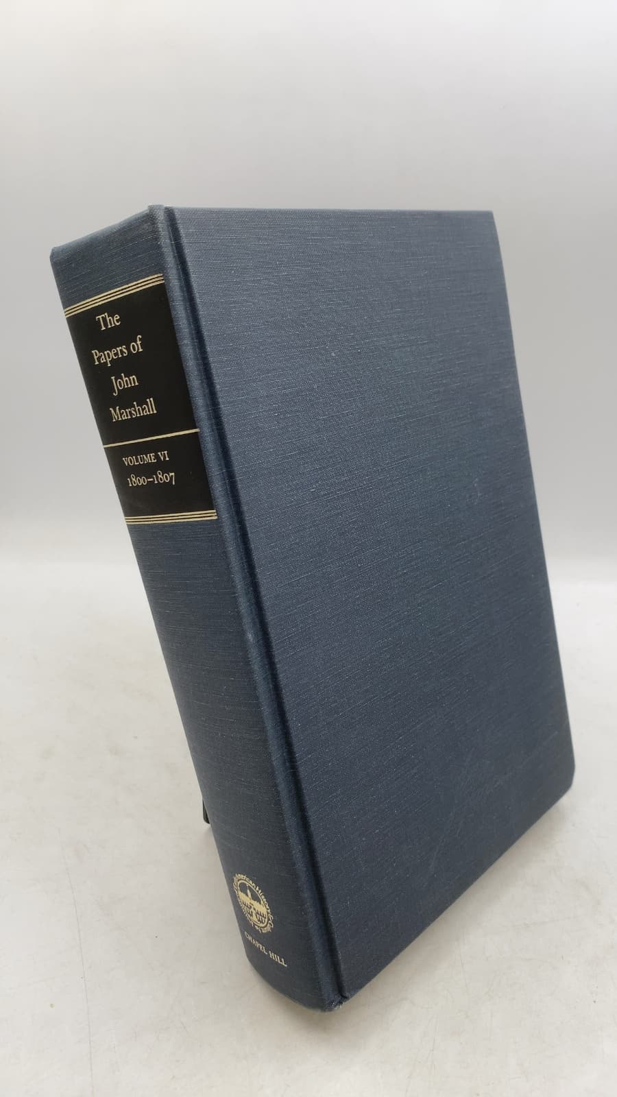 The Papers of John Marshall, Volume VI: Correspondence, Papers, and Selected Judicial Opinions, November 1800–March 1807