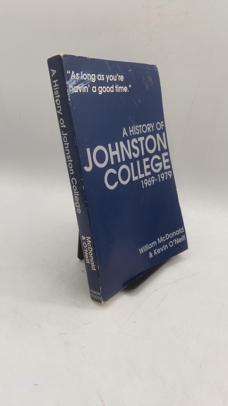 A History of Johnston College 1969-1979 by William McDonald & Kevin O'Neill - front cover