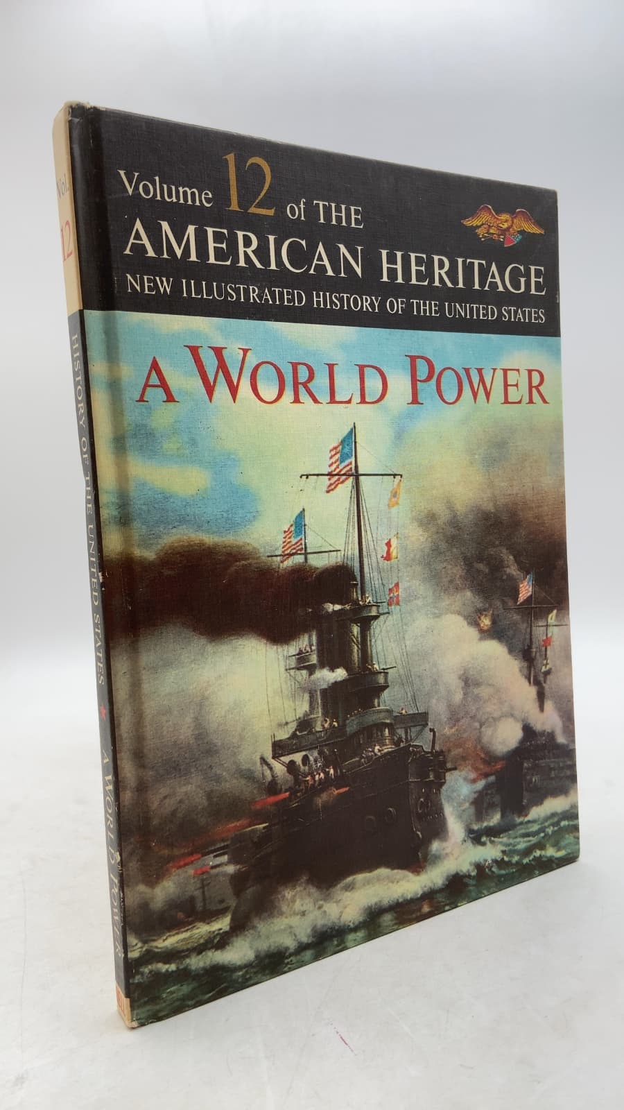 Vol. 12 American Heritage History of the United States: A World Power by Robert G. Athearn - front cover