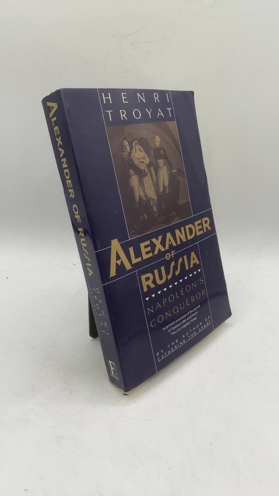 Alexander of Russia: Napoleon's Conqueror by Henri Troyat - front cover