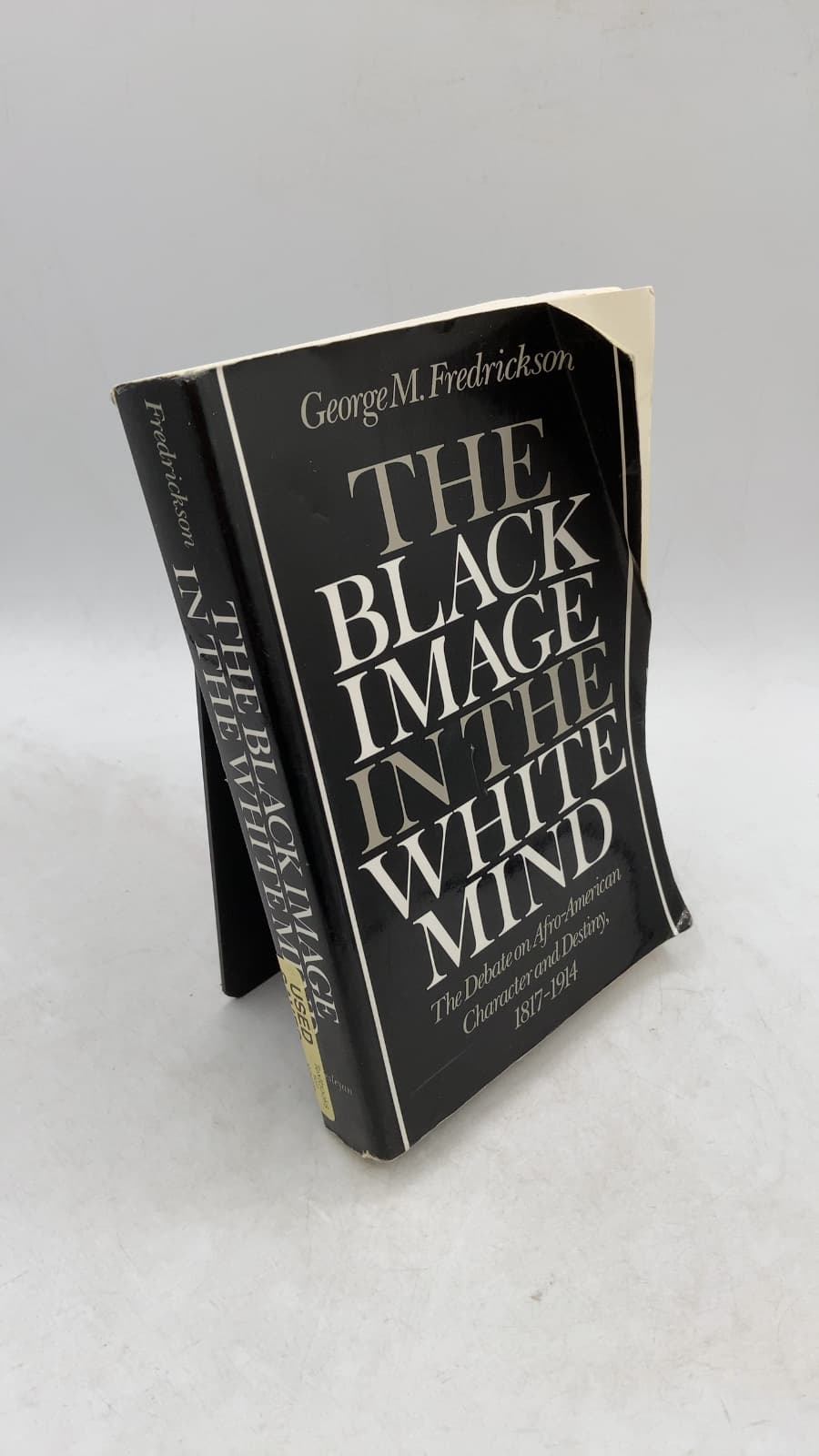 The Black Image in the White Mind: The Debate on Afro-American Character and Destiny, 1817-1914 by George M. Fredrickson - front cover