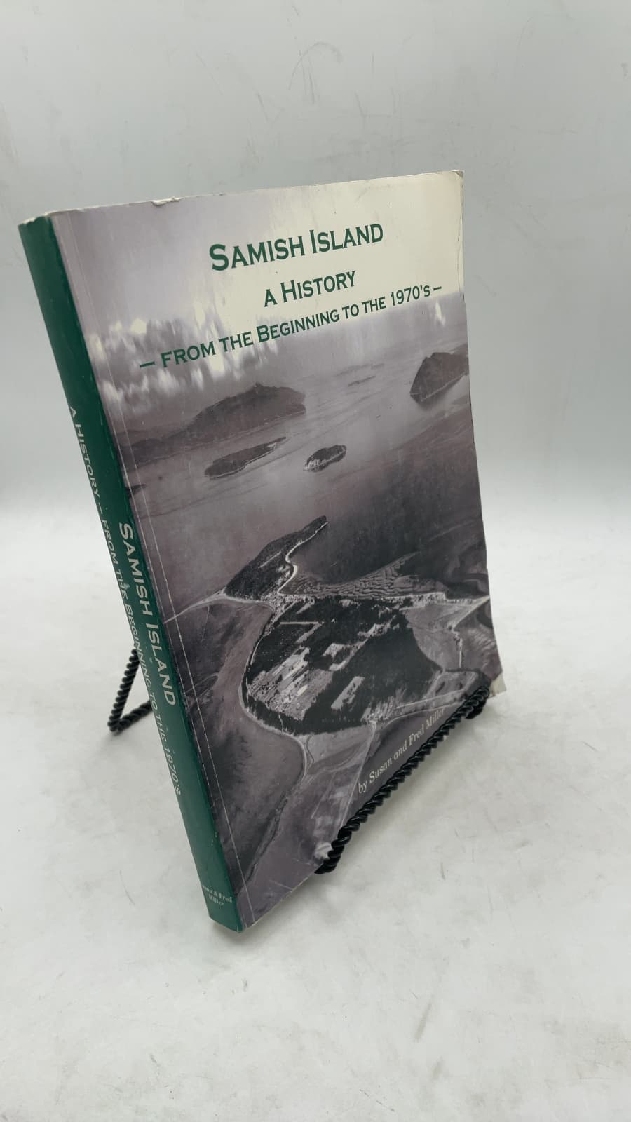 Samish Island: A History — From the Beginning to the 1970's — by Fred and Susan Miller - front cover