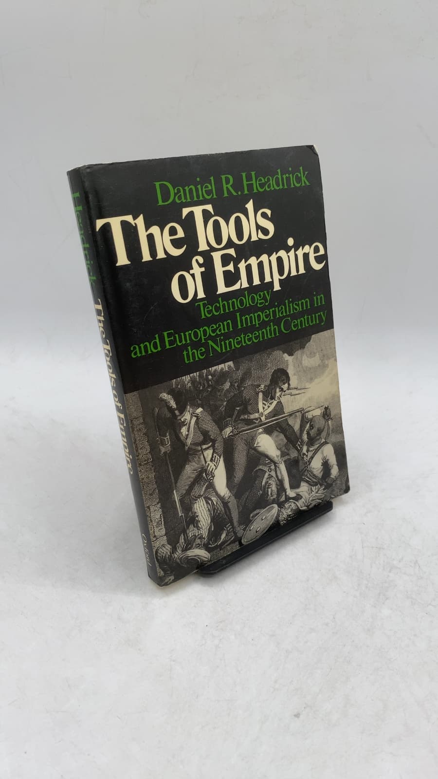 The Tools of Empire: Technology and European Imperialism in the Nineteenth Century by Daniel R. Headrick - front cover