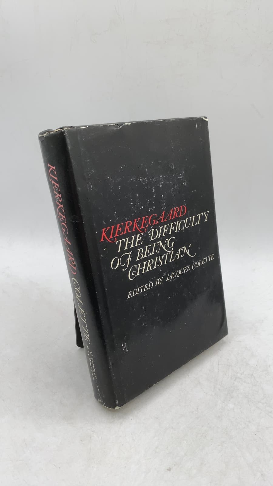 Kierkegaard: The Difficulty of Being Christian by Edited by Jacques Colette - front cover