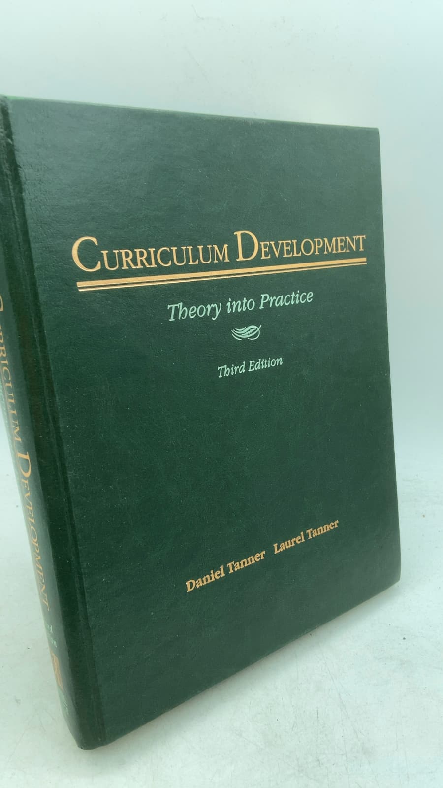 Curriculum Development: Theory into Practice by Daniel Tanner, Laurel Tanner - front cover
