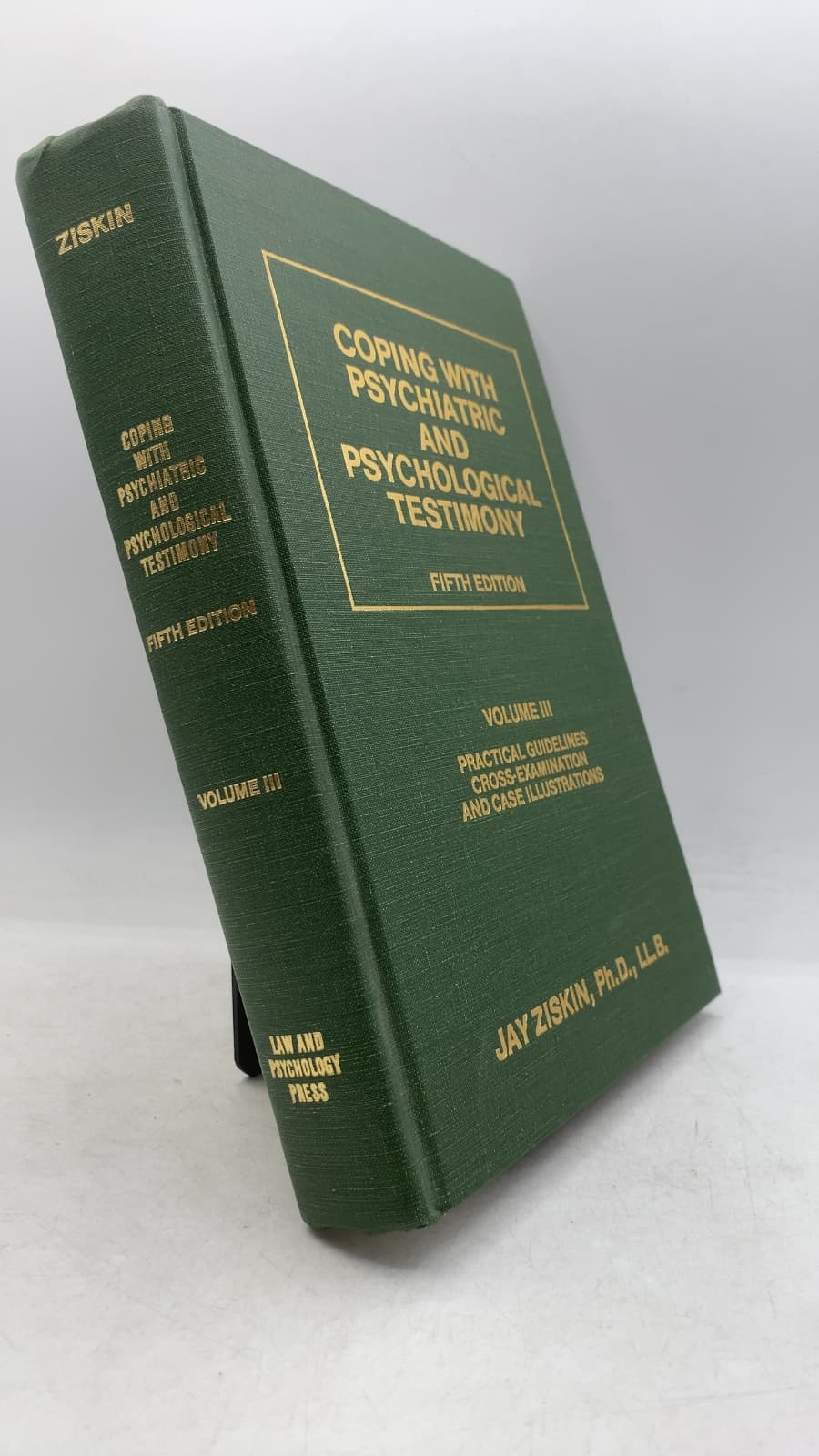 Coping with Psychiatric and Psychological Testimony, Fifth Edition, Volume III: Practical Guidelines, Cross-Examination and Case Illustrations