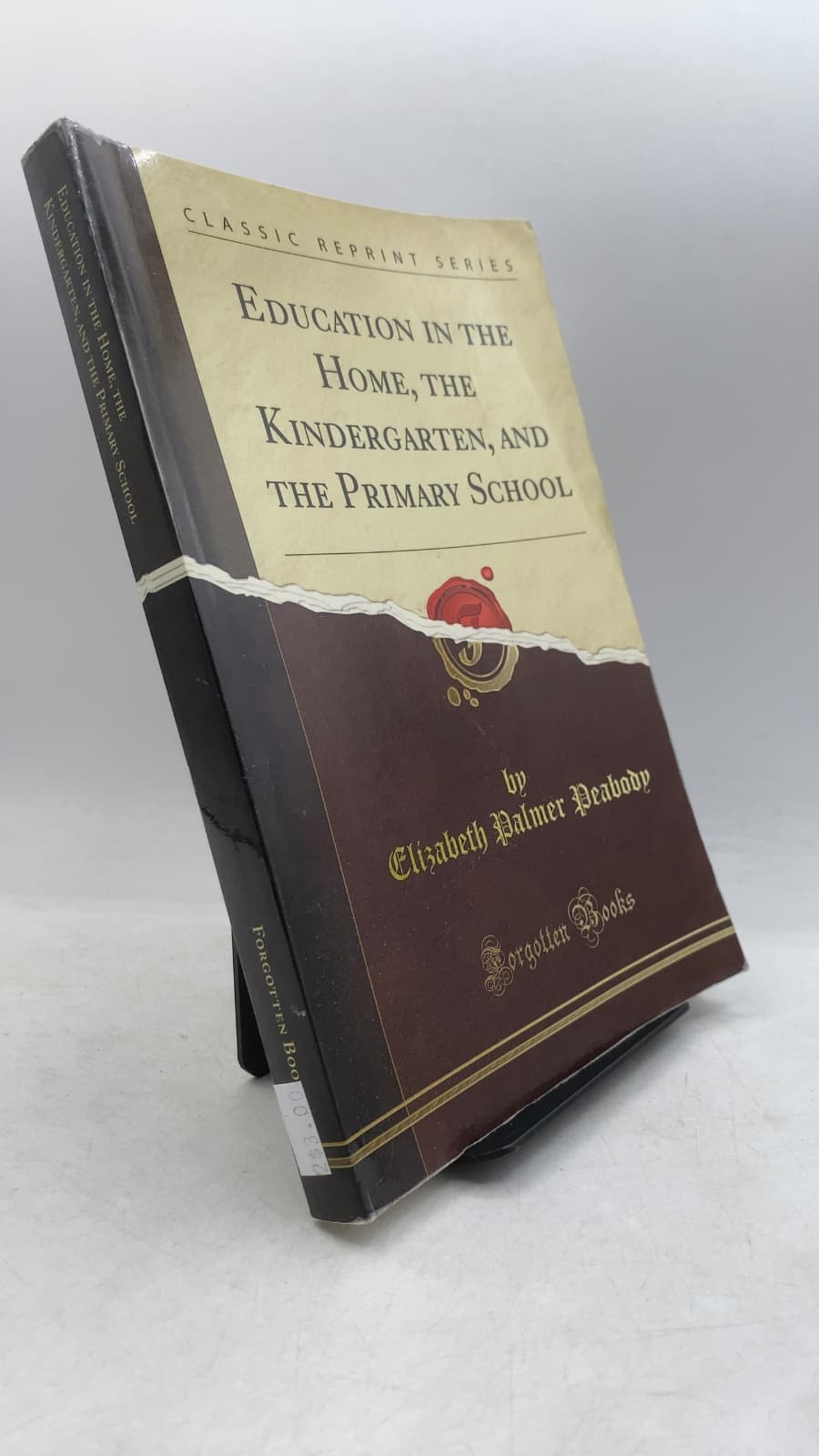 Education in the Home, the Kindergarten, and the Primary School by Elizabeth Palmer Peabody - front cover