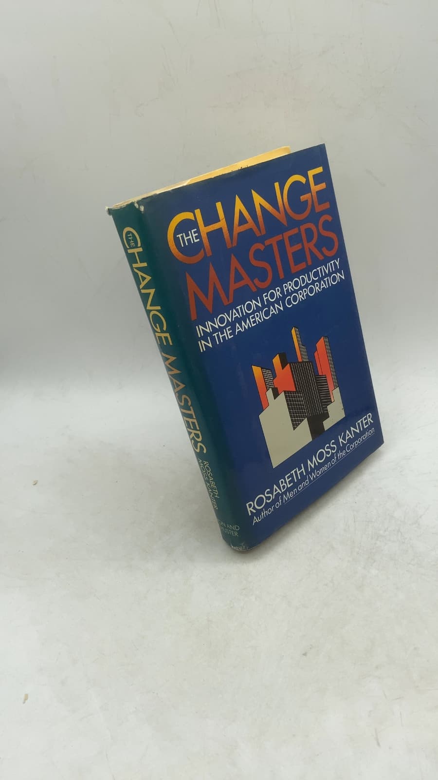 The Change Masters: Innovation for Productivity in the American Corporation by Rosabeth Moss Kanter - front cover