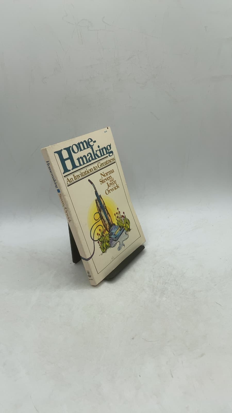 Homemaking: An Invitation to Greatness by Norma Steven and Joyce Orwick - front cover