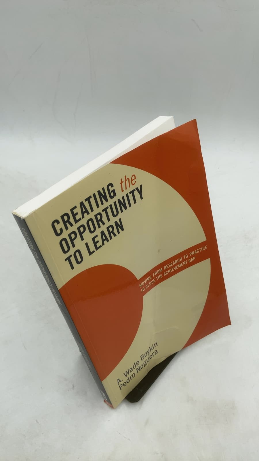 Creating the Opportunity to Learn: Moving from Research to Practice to Close the Achievement Gap by A. Wade Boykin & Pedro Noguera - front cover