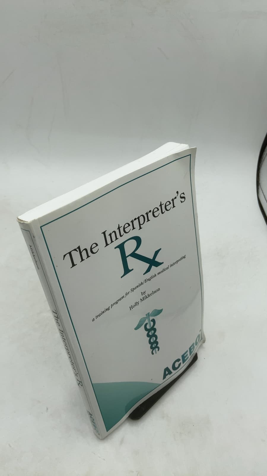 The Interpreter's Rx: A Training Program for Spanish/English Medical Interpreting