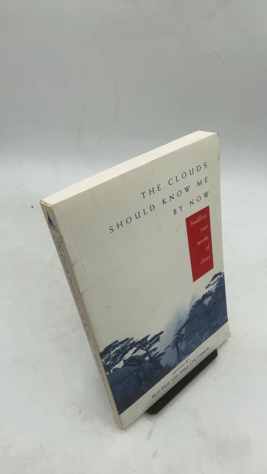 The Clouds Should Know Me By Now: Buddhist Poet Monks of China by Red Pine & Mike O'Connor (Editors) - front cover