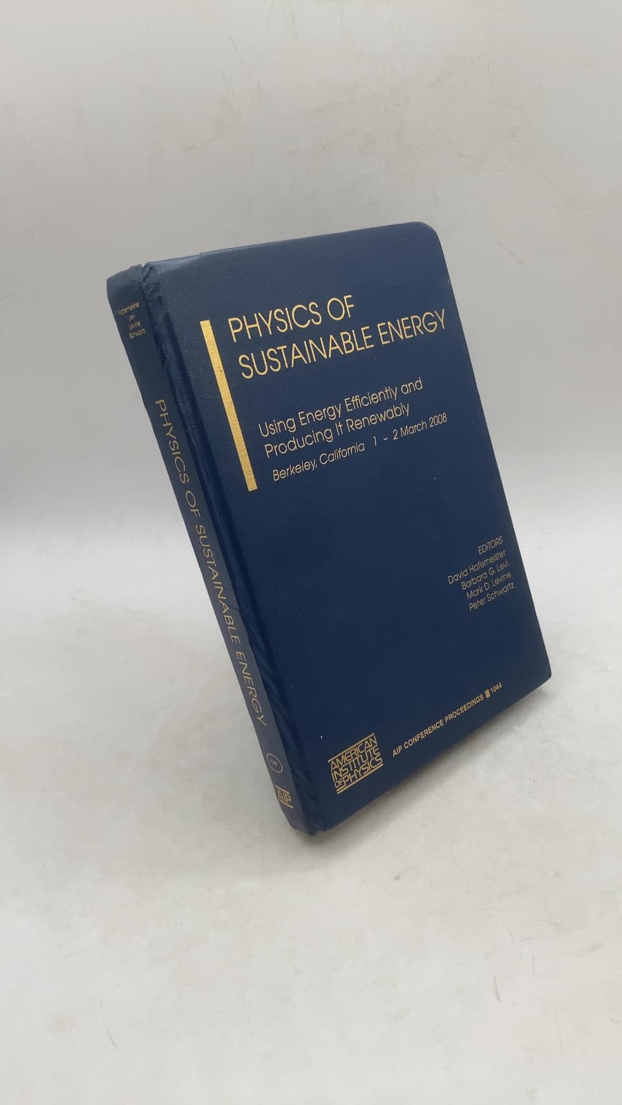 Physics of Sustainable Energy: Using Energy Efficiently and Producing It Renewably by David Hafemeister, Barbara G. Levi, Mark D. Levine, Peter Schwartz (Editors) - front cover