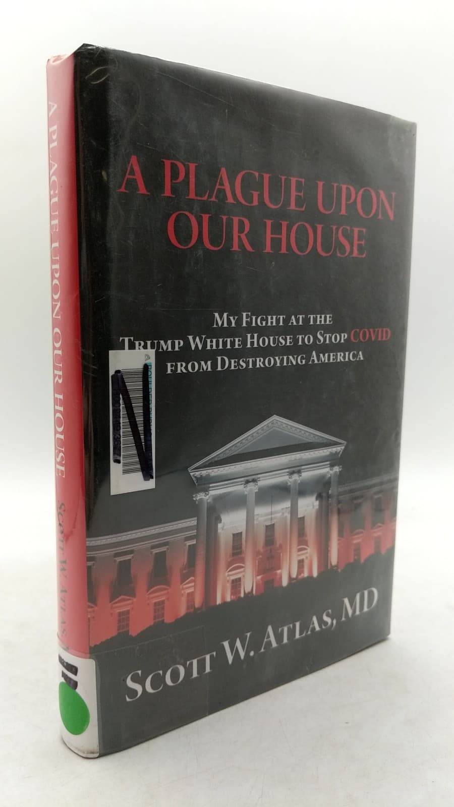 A Plague Upon Our House: My Fight at the Trump White House to Stop COVID from Destroying America
