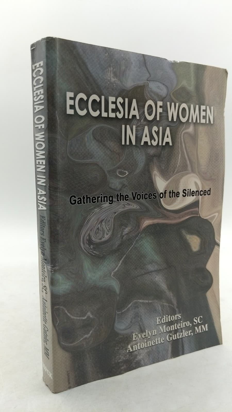 Ecclesia of Women in Asia: Gathering the Voices of the Silenced by Evelyn Monteiro, SC and Antoinette Gutzler, MM (Editors) - front cover