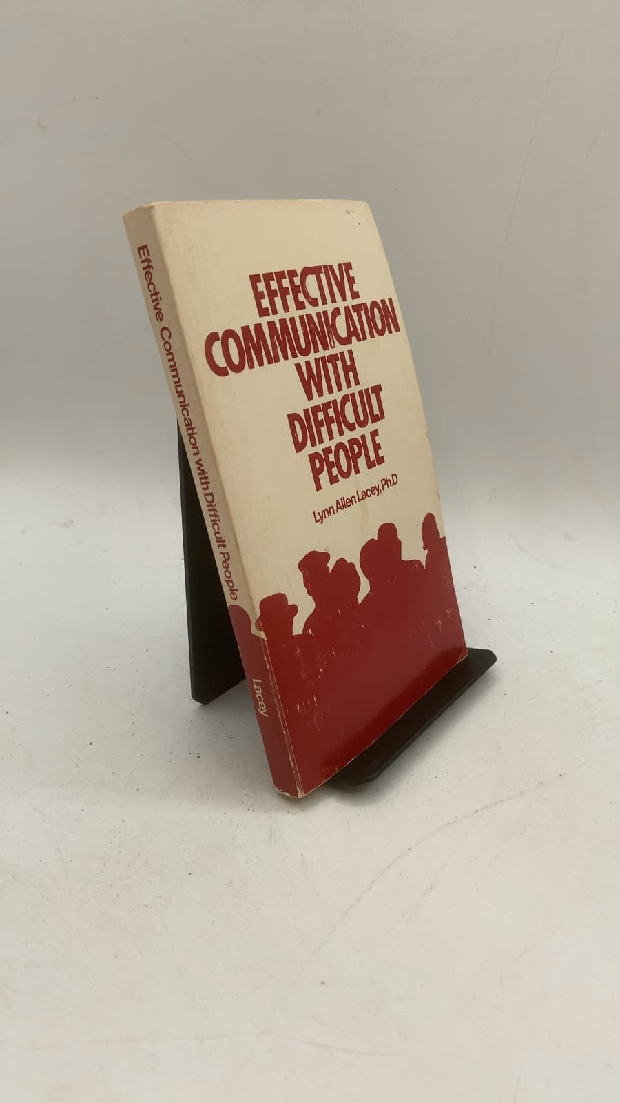 Effective Communication with Difficult People by Lynn Allen Lacey, Ph.D. - front cover