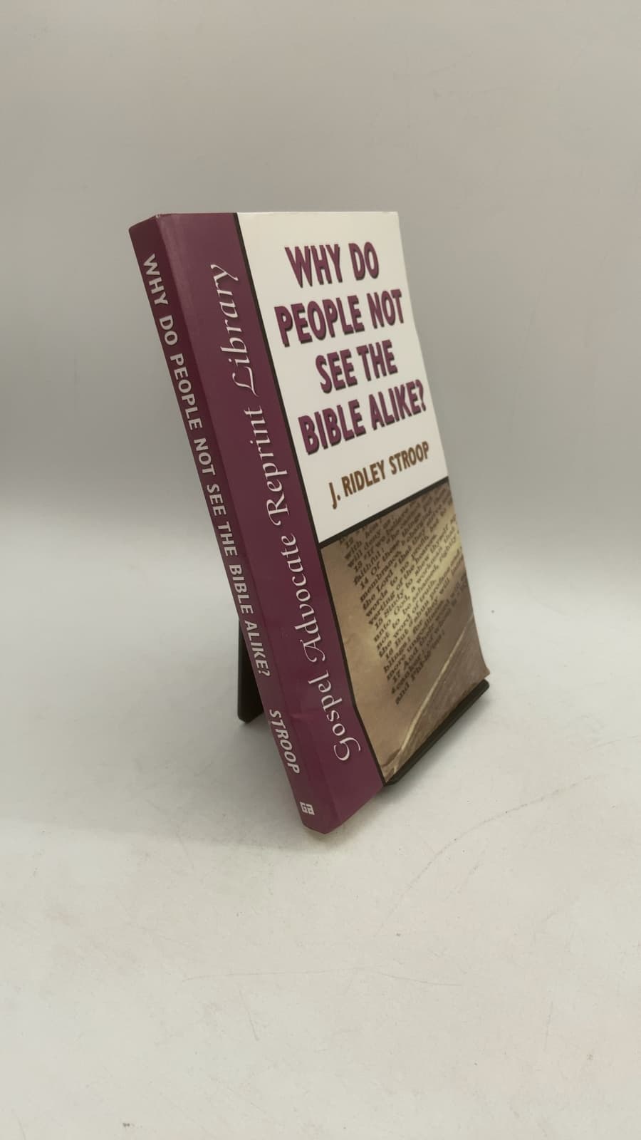 Why Do People Not See the Bible Alike? by J. Ridley Stroop - front cover