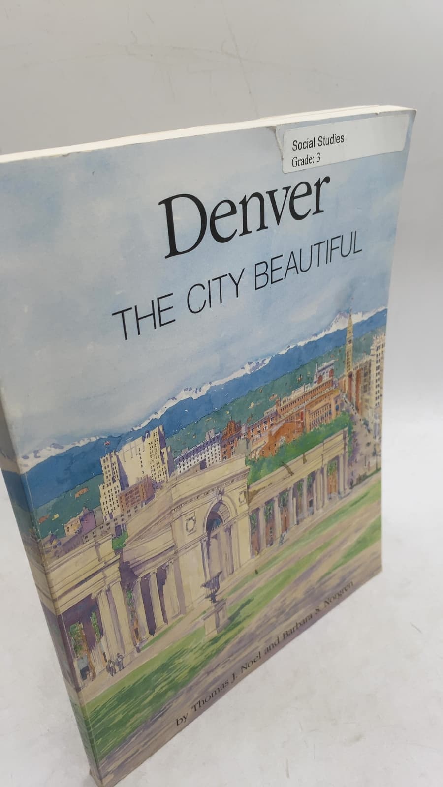 Denver: The City Beautiful and Its Architects, 1893-1941 by Thomas J. Noel and Barbara S. Norgren - front cover