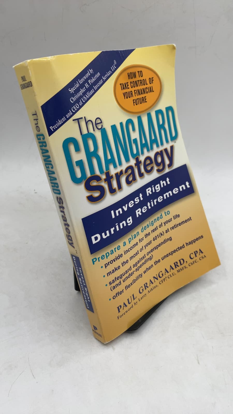 The Grangaard Strategy: Invest Right During Retirement by Paul Grangaard, CPA - front cover