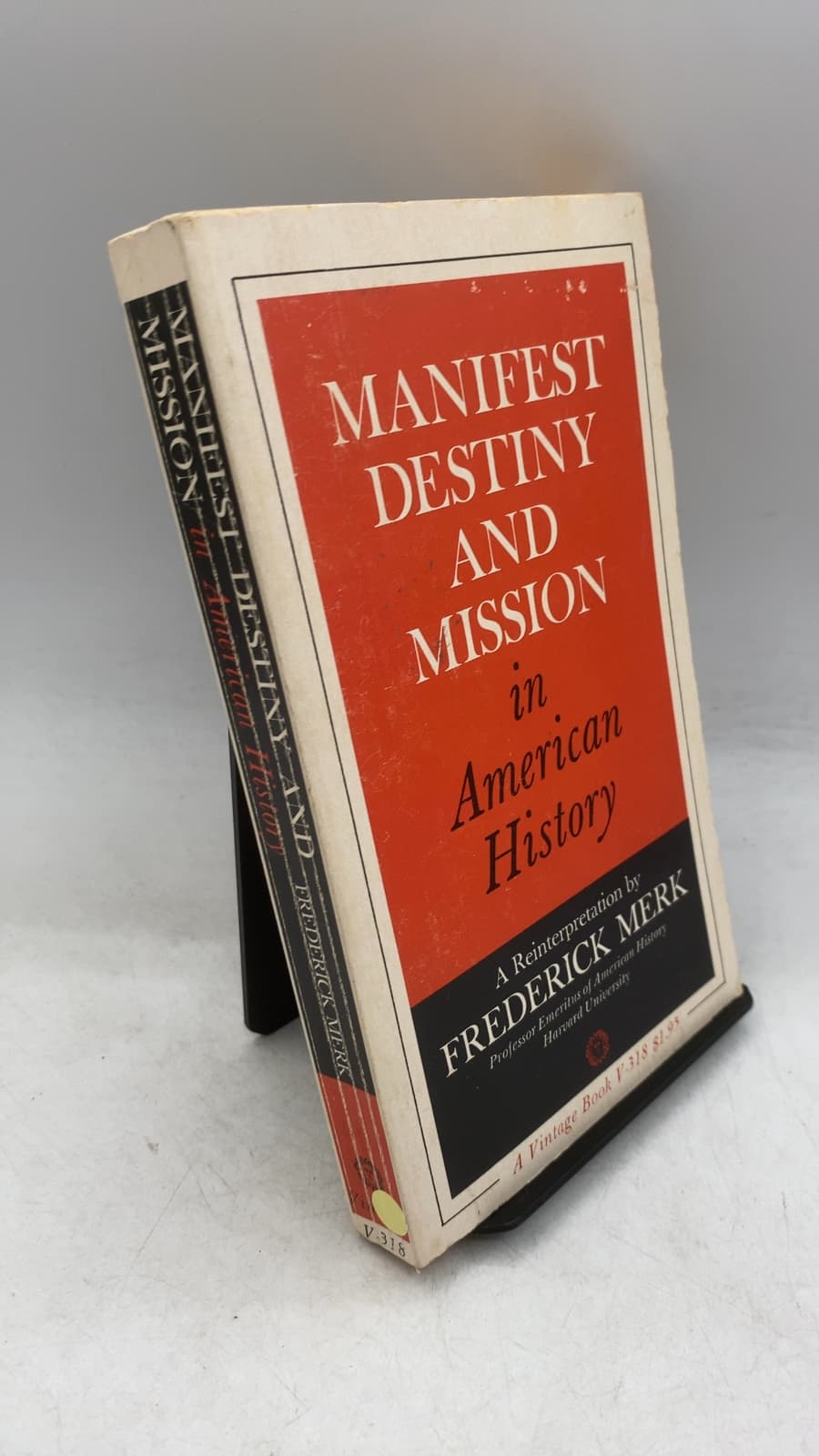 Manifest Destiny and Mission in American History: A Reinterpretation by Frederick Merk, with the collaboration of Lois Bannister Merk - front cover