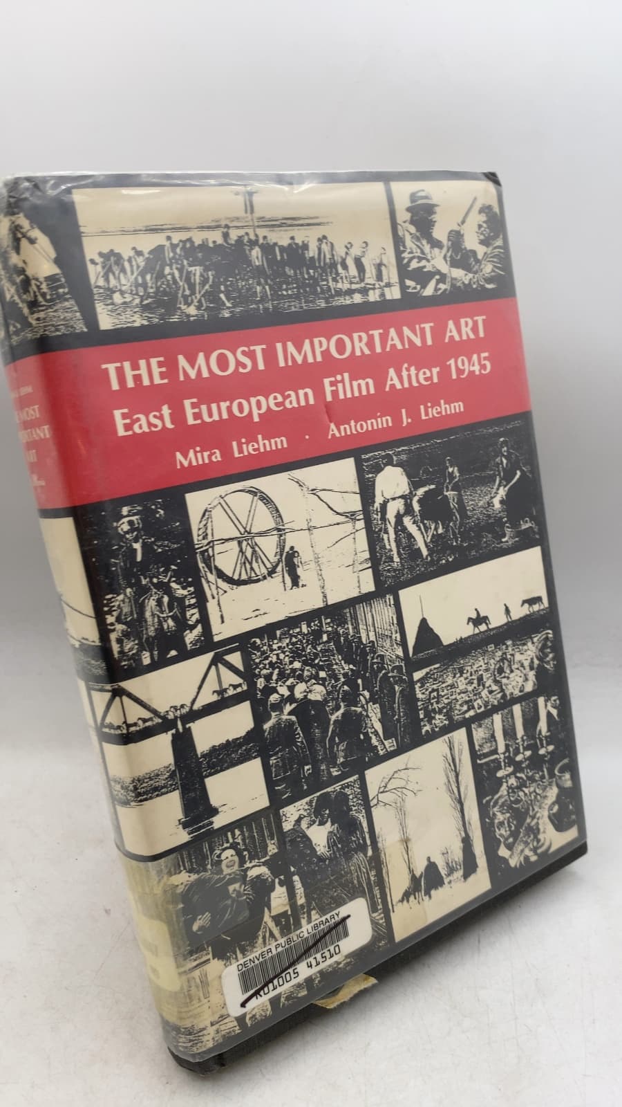 The Most Important Art: Eastern European Film After 1945 by Mira Liehm, Antonín J. Liehm - front cover