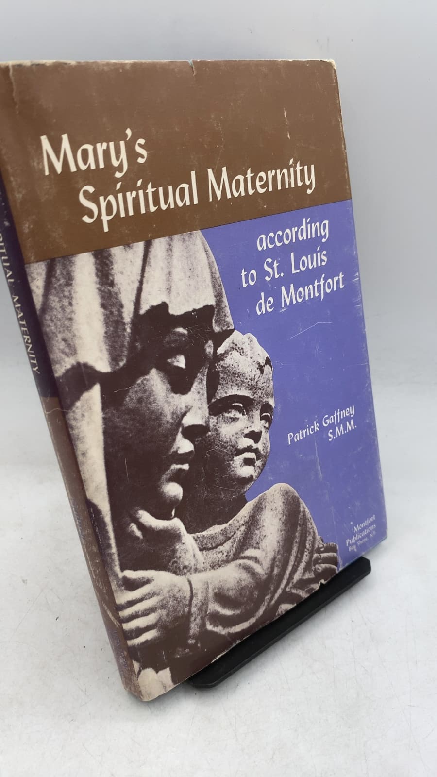 Mary's Spiritual Maternity according to St. Louis de Montfort by Patrick Gaffney, S.M.M. - front cover