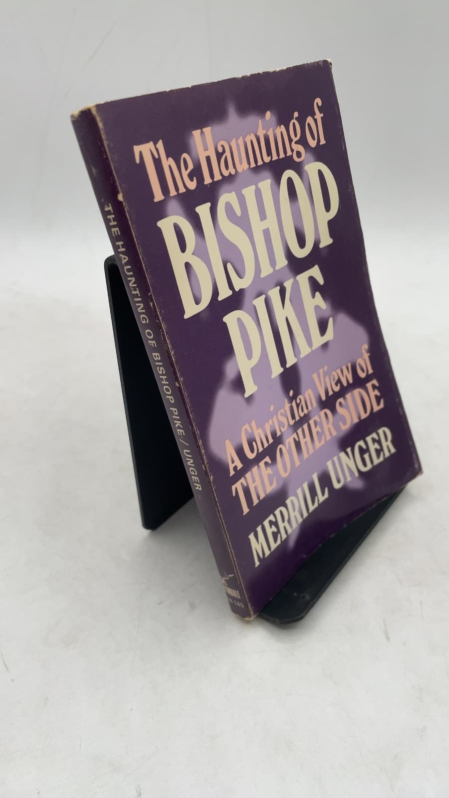 The Haunting of Bishop Pike: A Christian View of The Other Side by Merrill F. Unger, Th.D., Ph.D. - front cover
