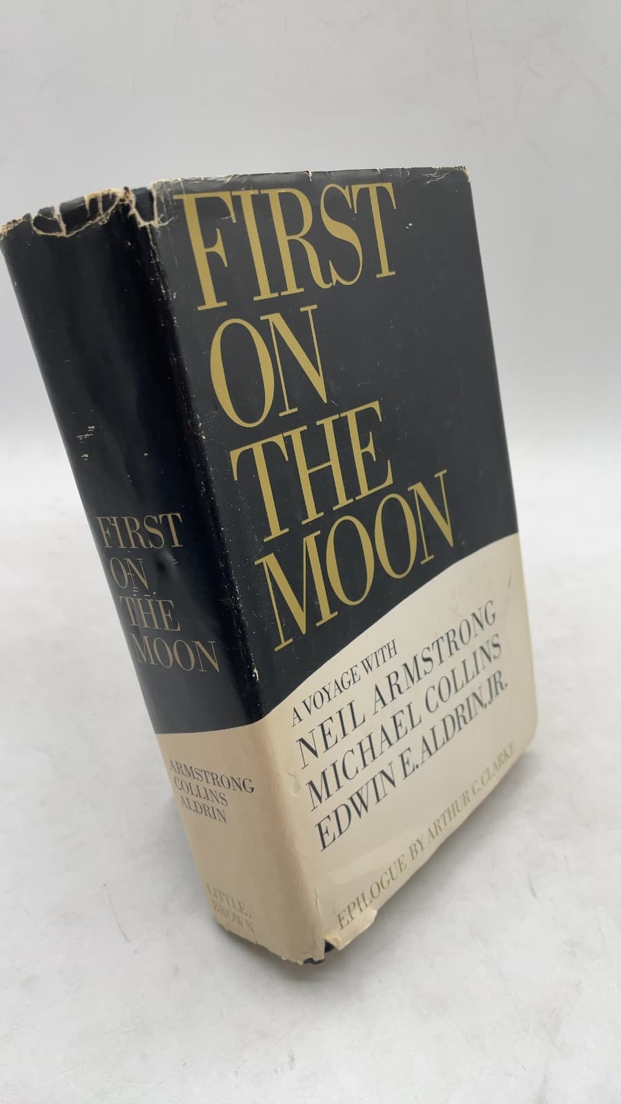 First on the Moon by Neil Armstrong, Michael Collins, Edwin E. Aldrin Jr., Gene Farmer, Dora Jane Hamblin - front cover