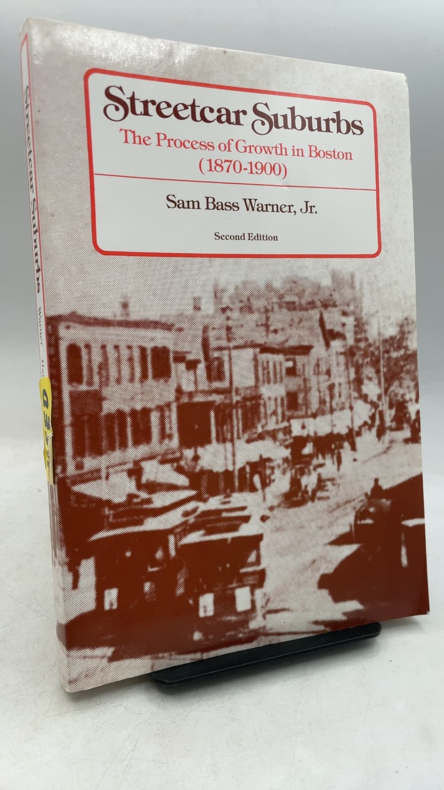 Streetcar Suburbs: The Process of Growth in Boston (1870-1900) by Sam Bass Warner, Jr. - front cover