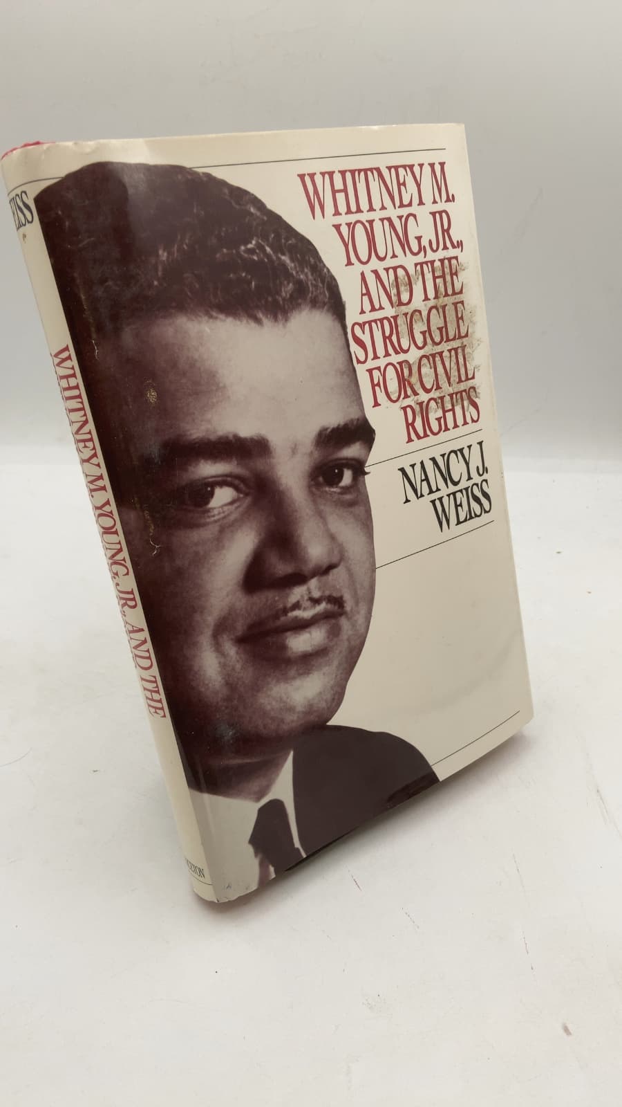 Whitney M. Young, Jr., and the Struggle for Civil Rights by Nancy J. Weiss - front cover