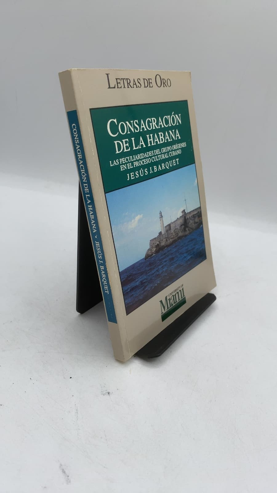 Consagración de la Habana (Las peculiaridades del grupo Orígenes en el proceso cultural cubano) by Jesús J. Barquet - front cover