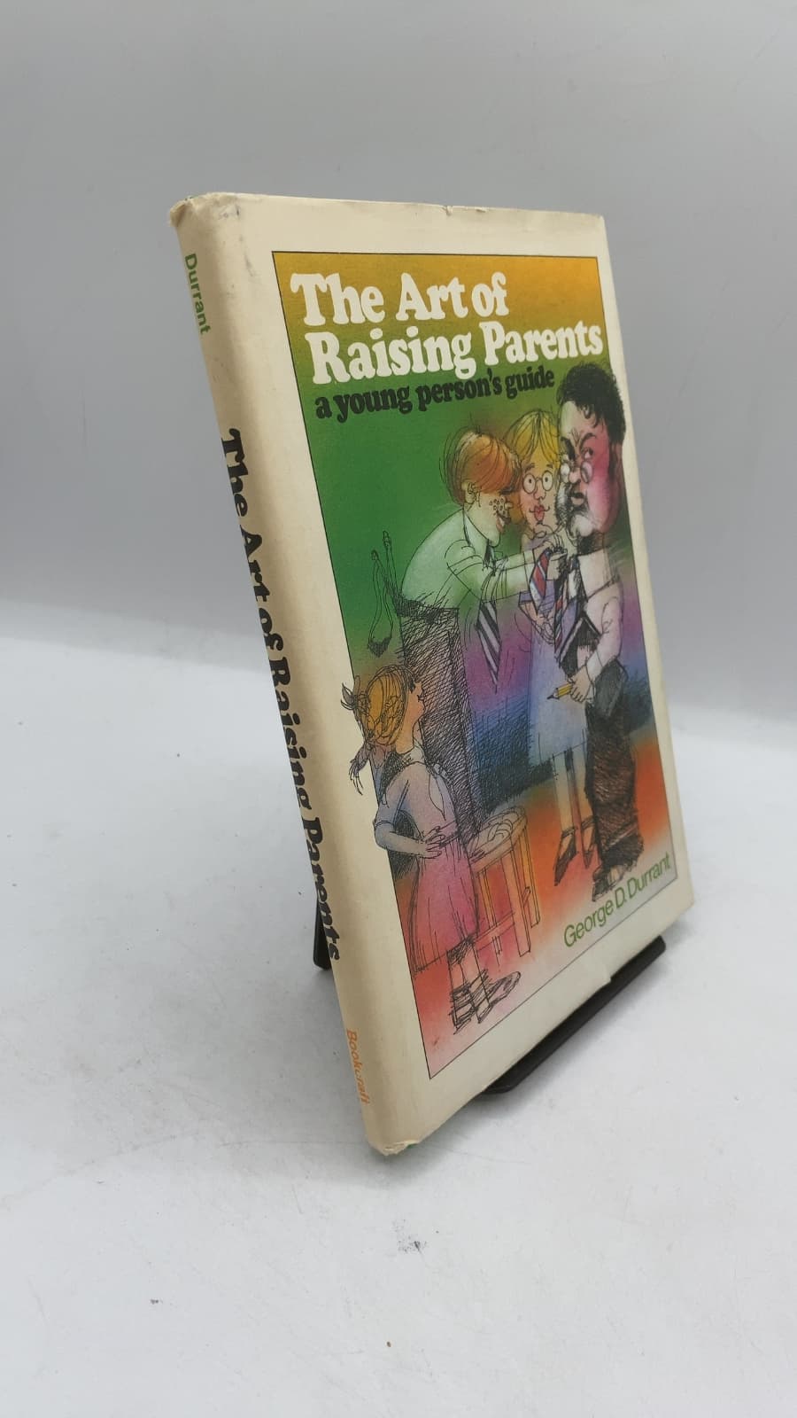The Art of Raising Parents: A Young Person's Guide by George D. Durrant - front cover