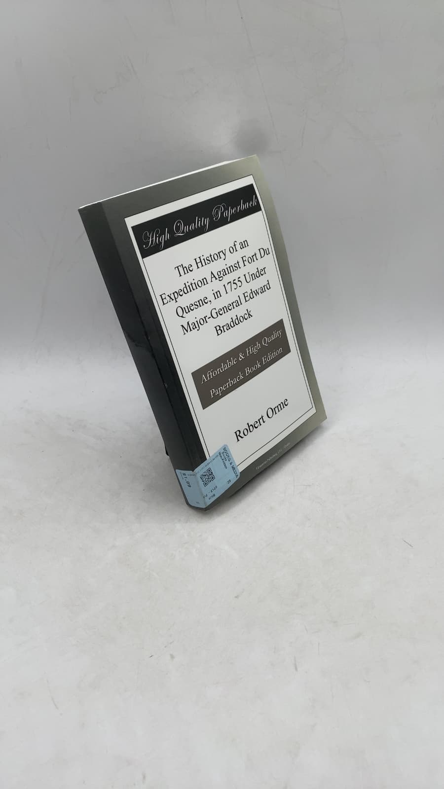 The History of an Expedition Against Fort Du Quesne, in 1755 Under Major-General Edward Braddock by Robert Orme (Edited by Winthrop Sargent, M.A.) - front cover