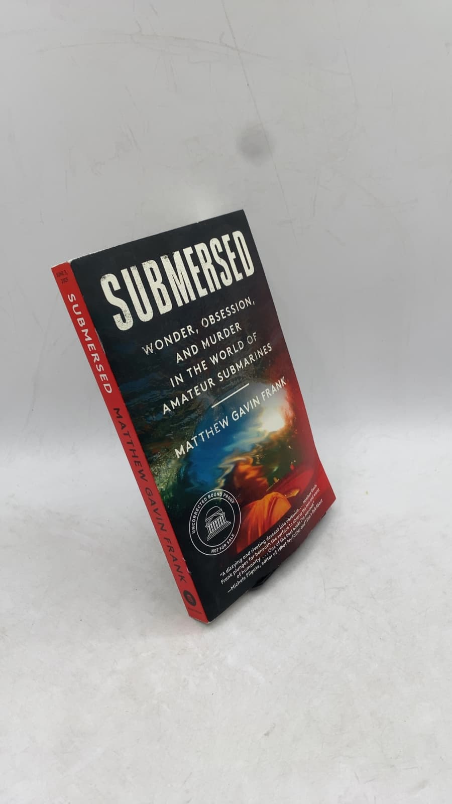 Submersed: Wonder, Obsession, and Murder in the World of Amateur Submarines by Matthew Gavin Frank - front cover
