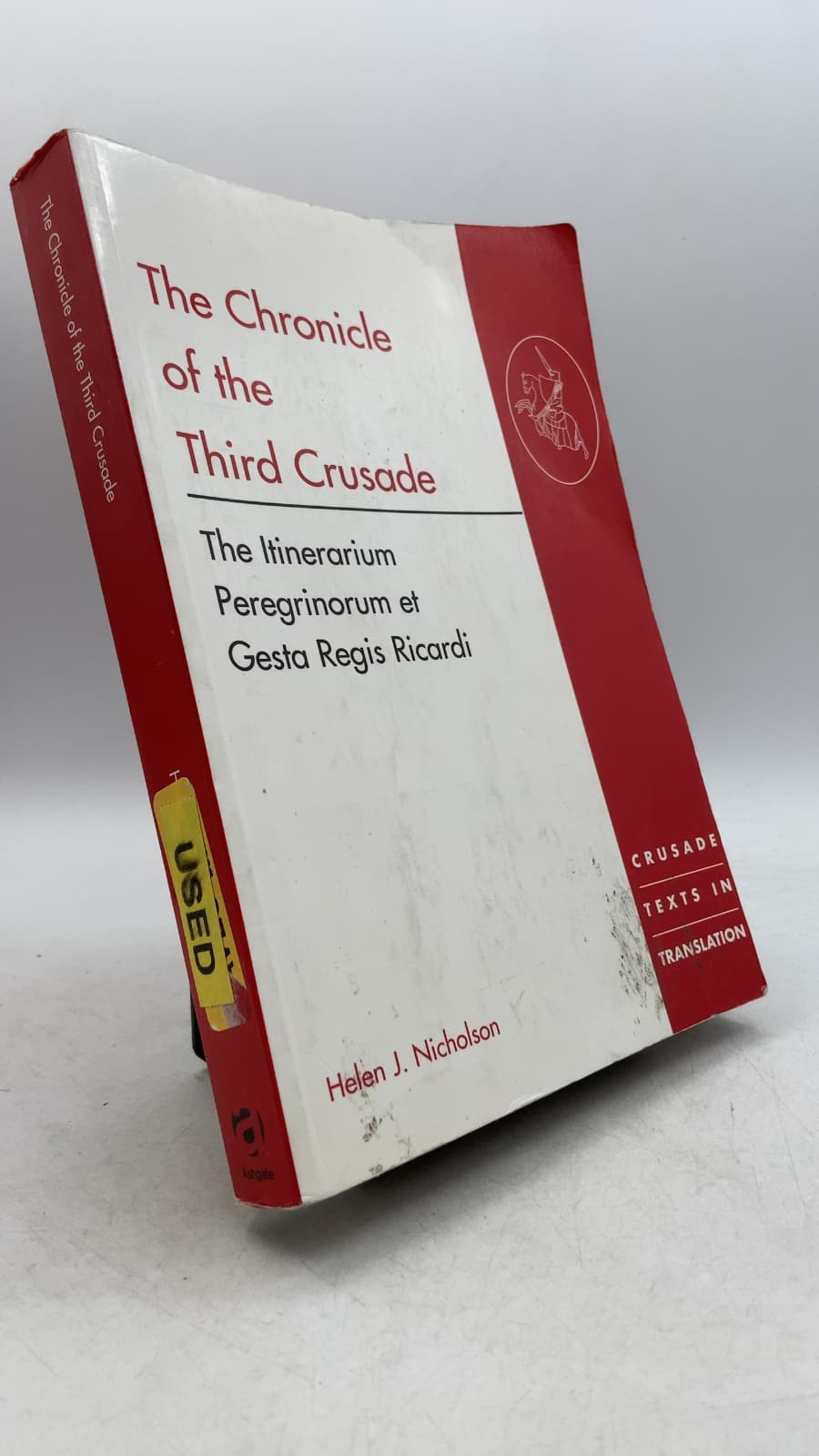 Chronicle of the Third Crusade: A Translation of the Itinerarium Peregrinorum et Gesta Regis Ricardi by Helen J. Nicholson - front cover