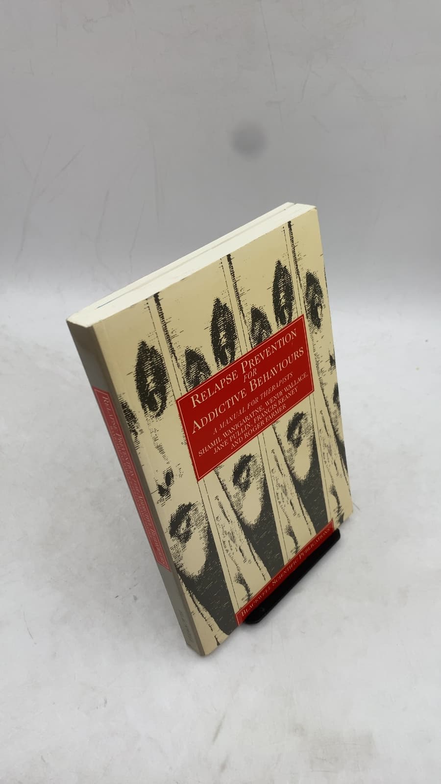 Relapse Prevention for Addictive Behaviours: A Manual for Therapists by Shamil Wanigaratne, Wendy Wallace, Jane Pullin, Francis Keaney, Roger Farmer - front cover