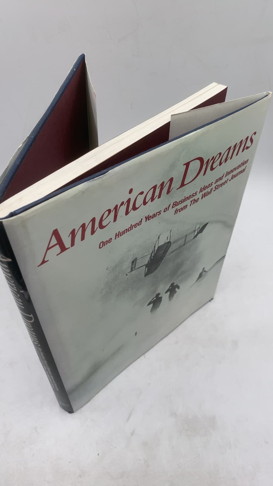 American Dreams: One Hundred Years of Business Ideas and Innovation from The Wall Street Journal by Kenneth Morris, Marc Robinson, Richard Kroll - front cover