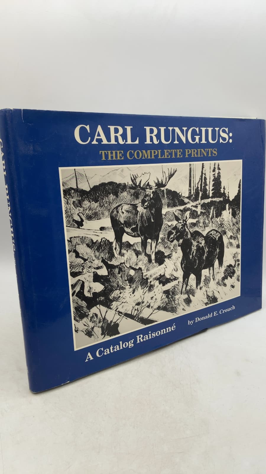 Carl Rungius: The Complete Prints: A Catalog Raisonné by Donald E. Crouch - front cover