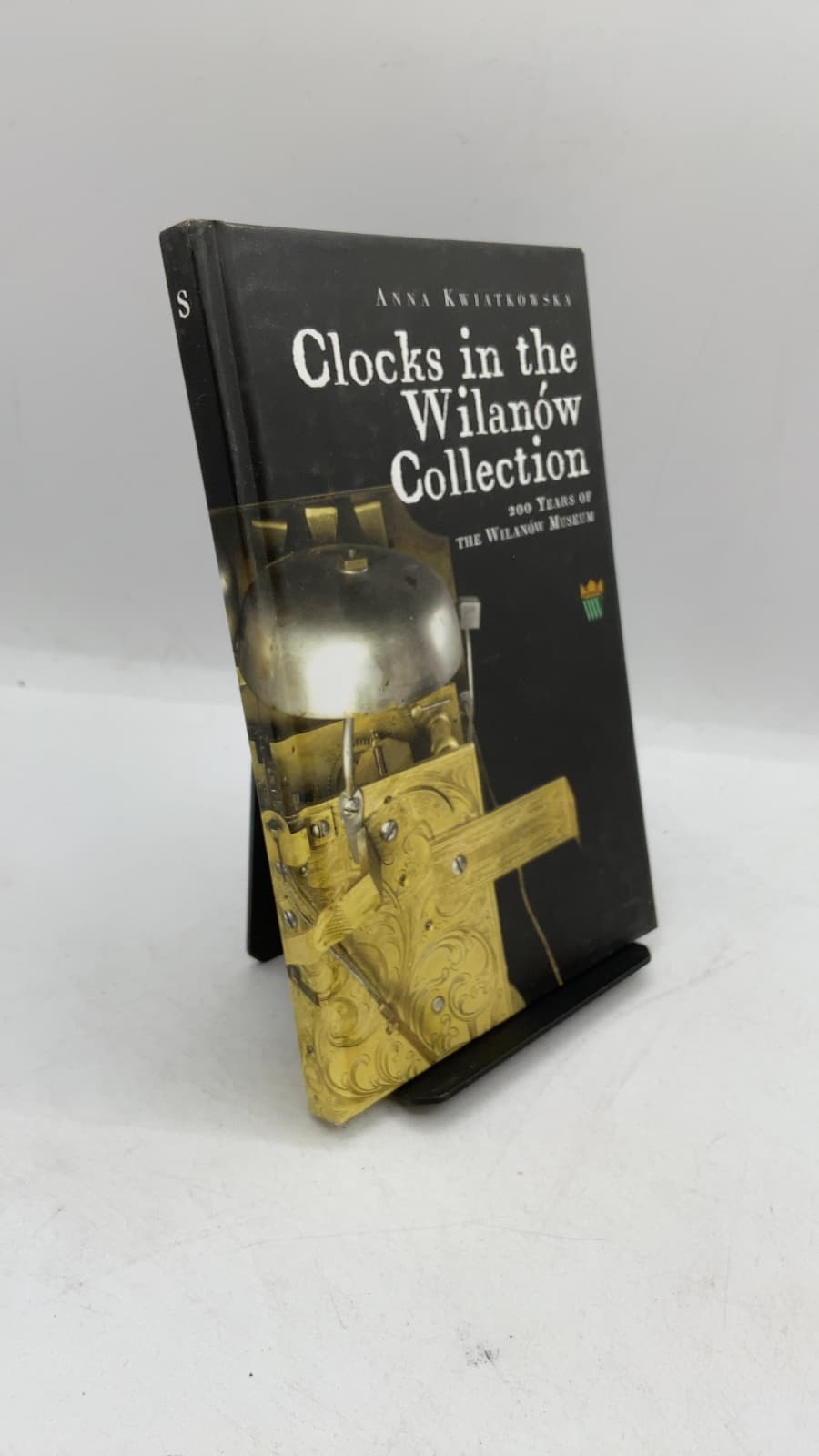 Clocks in the Wilanów Collection: The Gallery of Decorative Art by Anna Kwiatkowska - front cover