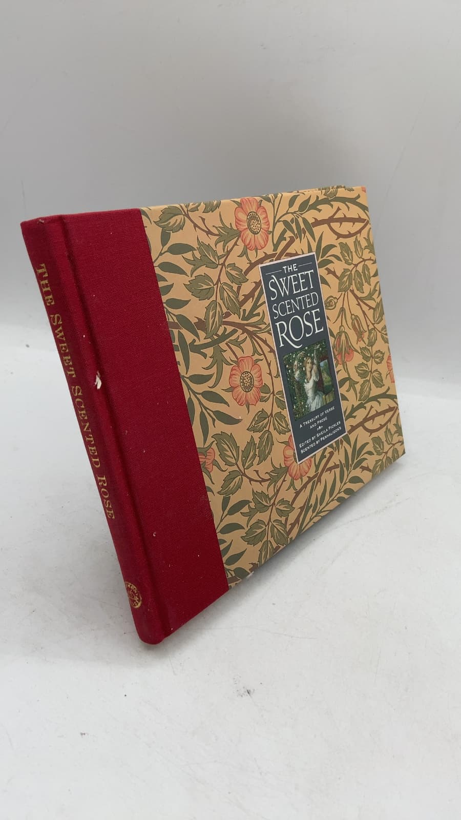 The Sweet Scented Rose: A Treasury of Verse and Prose by Sheila Pickles - front cover