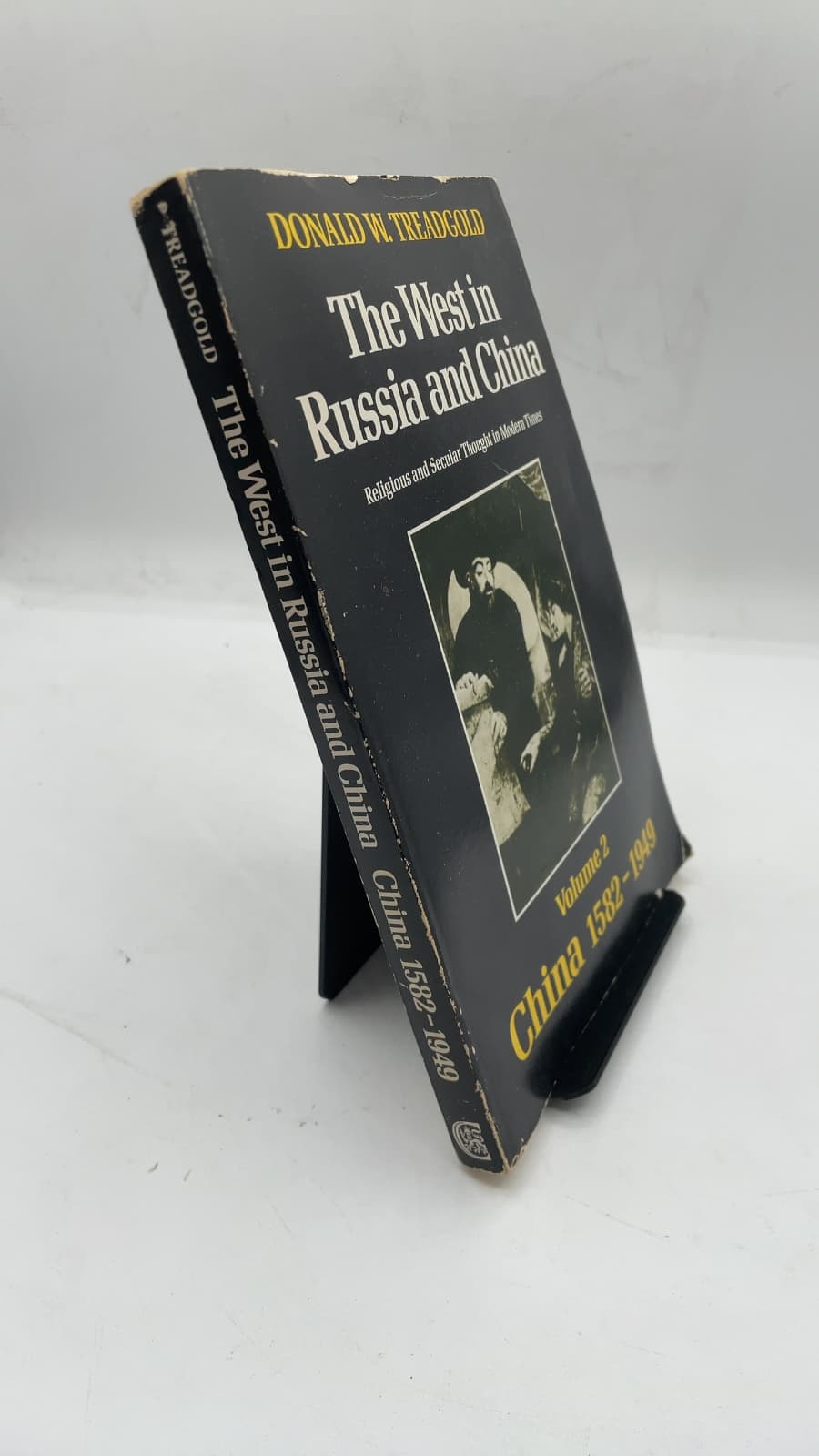 The West in Russia and China: Religious and Secular Thought in Modern Times, Volume 2: China, 1582-1949 by Donald W. Treadgold - front cover