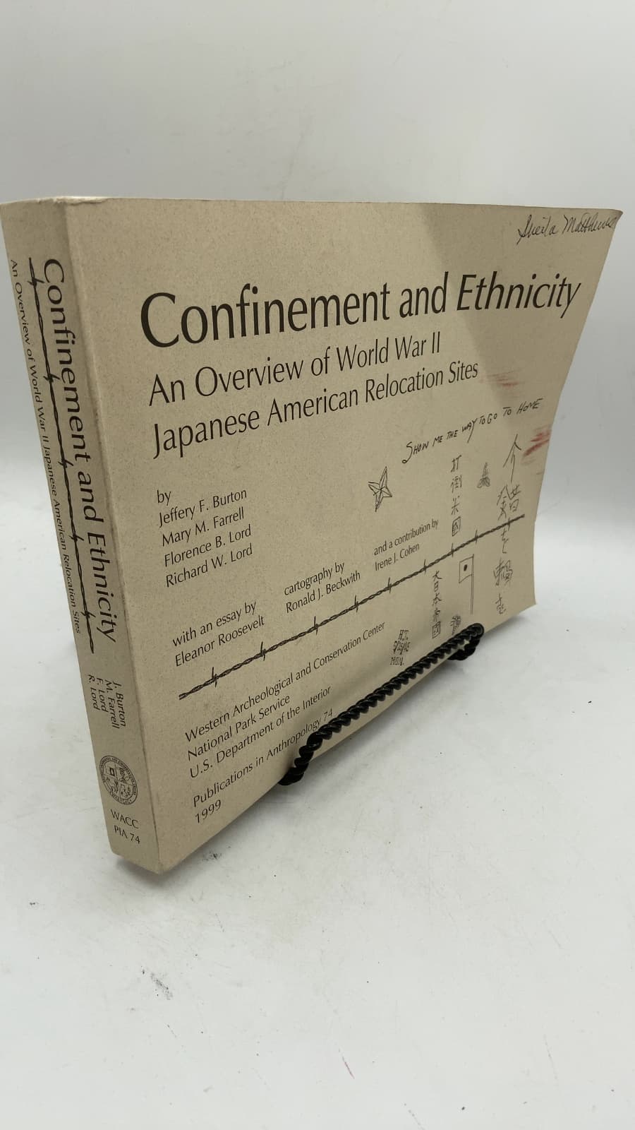 Confinement and Ethnicity: An Overview of World War II Japanese American Relocation Sites by Jeffery F. Burton, Mary M. Farrell, Florence B. Lord, Richard W. Lord - front cover