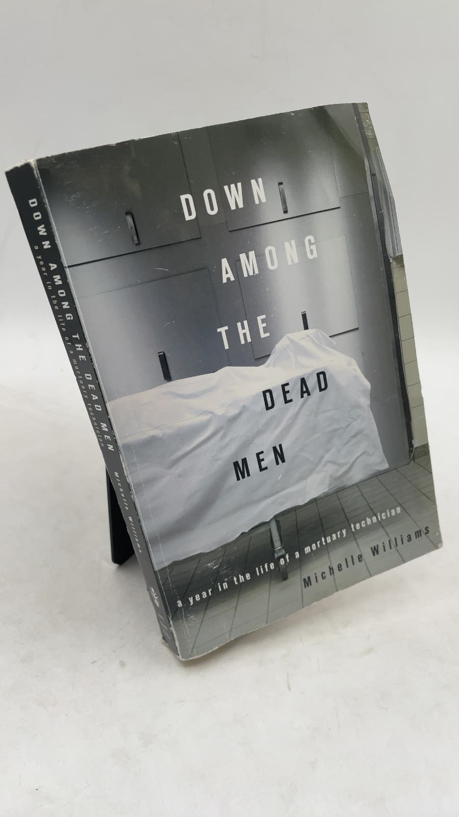 Down Among the Dead Men: A Year in the Life of a Mortuary Technician by Michelle Williams - front cover