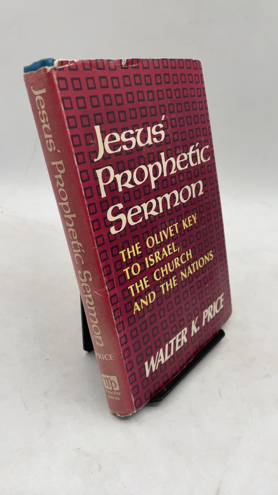 Jesus' Prophetic Sermon: The Olivet Key to Israel, the Church, and the Nations by Walter K. Price - front cover