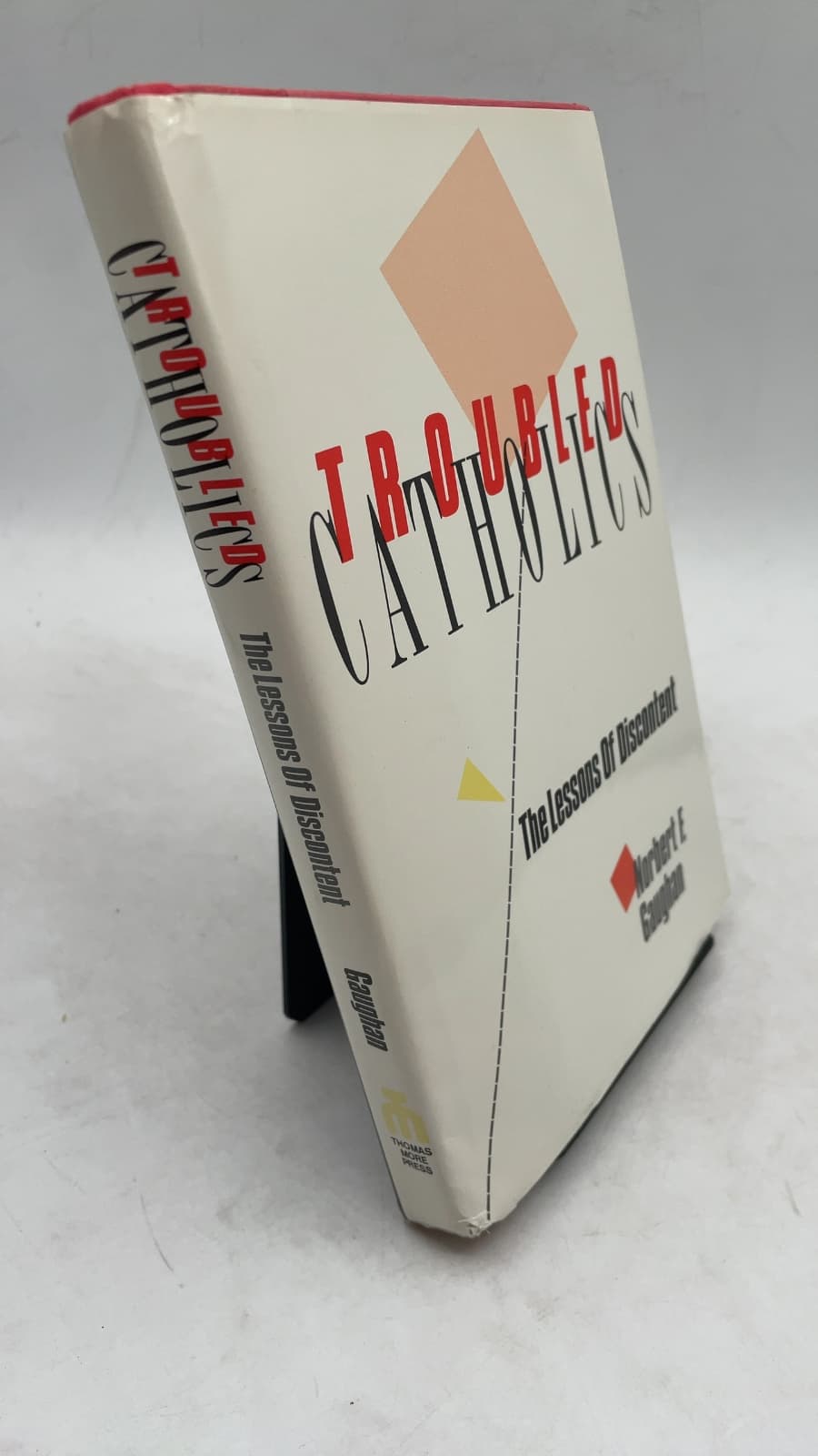 Troubled Catholics: The Lessons of Discontent by Norbert F. Gaughan - front cover