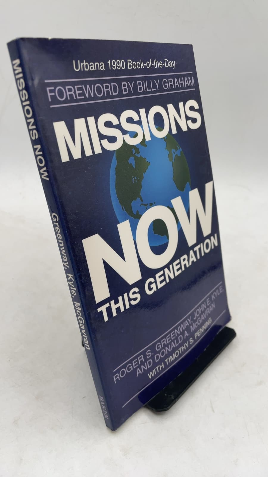 Missions Now: This Generation by Roger S. Greenway, John E. Kyle, Donald A. McGavran with Timothy S. Penning - front cover