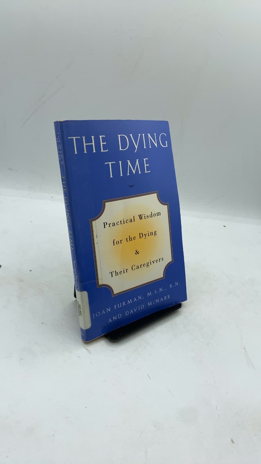 The Dying Time: Practical Wisdom for the Dying and Their Caregivers