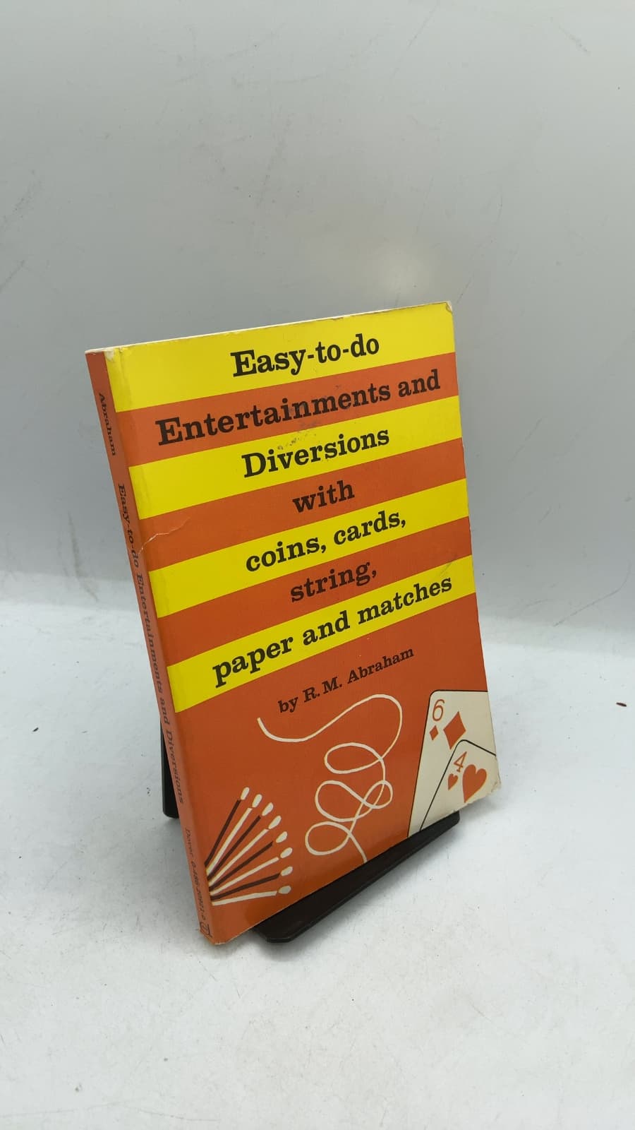 Easy-to-do Entertainments and Diversions with Coins, Cards, String, Paper and Matches by R. M. Abraham - front cover